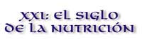 XXI: El Siglo de la Nutrici�n